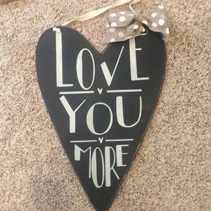 Love You More Hanging Sign